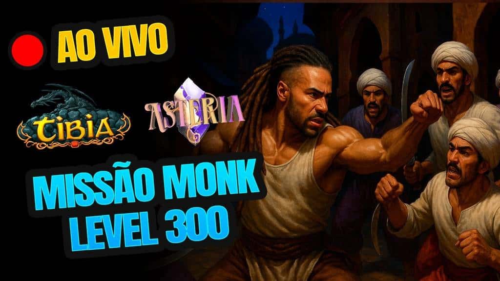 Missão Monk Nível 300 no Asteria OT: O Que Esperar da Jornada?
